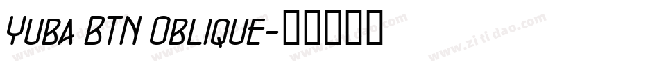 Yuba BTN Oblique字体转换